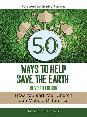 cover image of 50 Ways to Help Save the Earth, Revised Edition